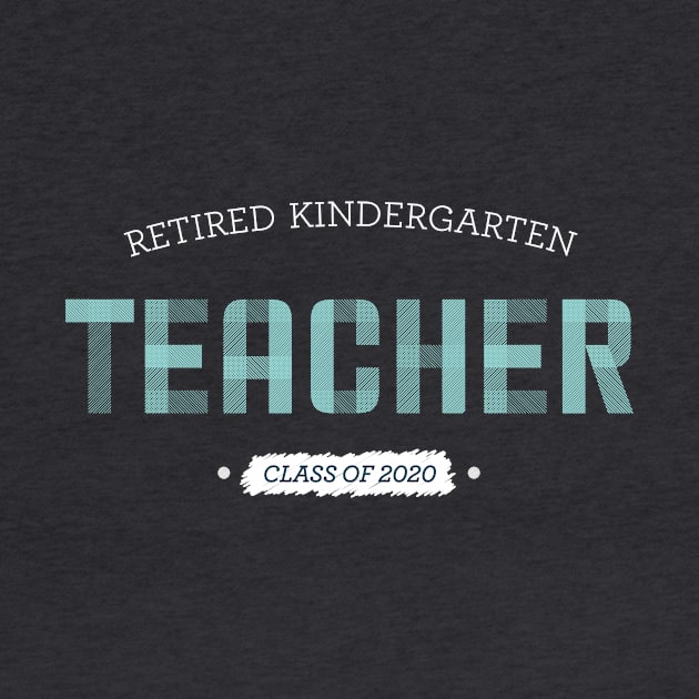 Retired Kindergarten Teacher 2020 by OutfittersAve